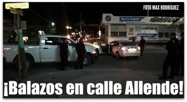 0 a balazos en calle allende